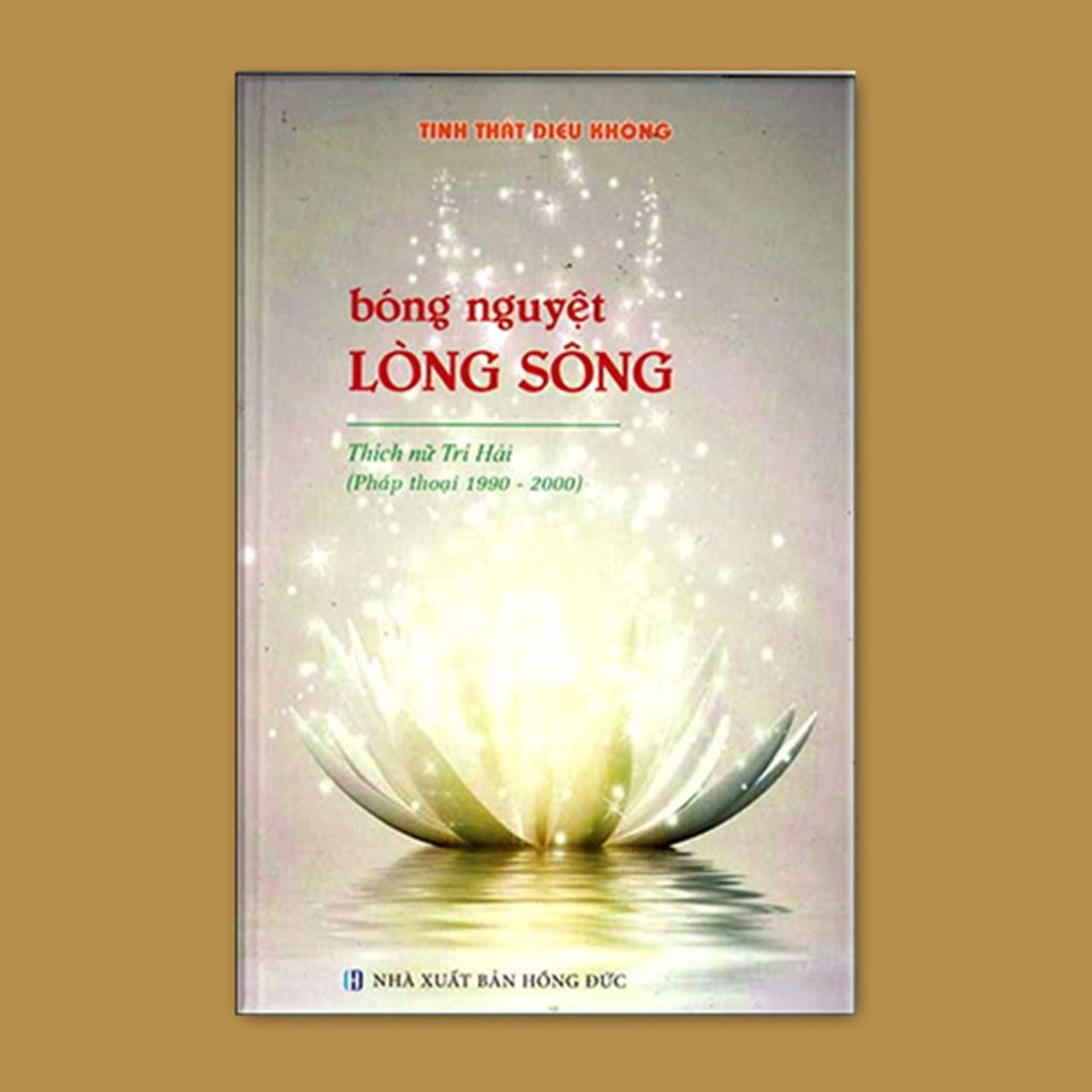 BÓNG NGUYỆT LÒNG SÔNG (Pháp thoại 1990-2000) - Thích Nữ Trí Hải