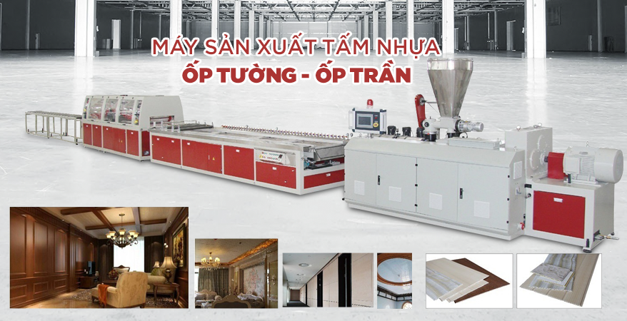 MÁY SẢN XUẤT TẤM NHỰA ỐP TƯỜNG, ỐP TRẦN