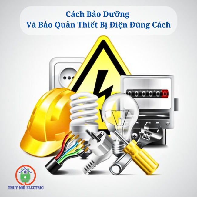 Cách bảo dưỡng và bảo quản thiết bị điện đúng cách