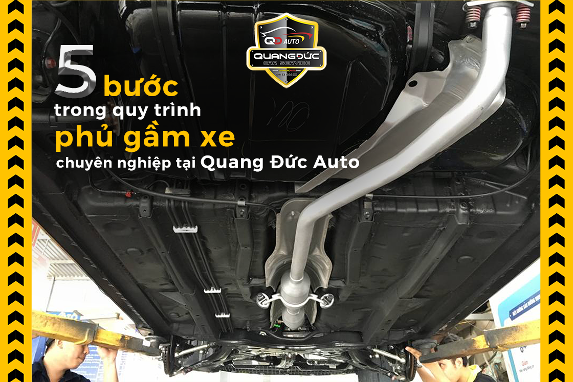 5 bước trong quy trình phủ gầm xe chuyên nghiệp tại Quang Đức Auto