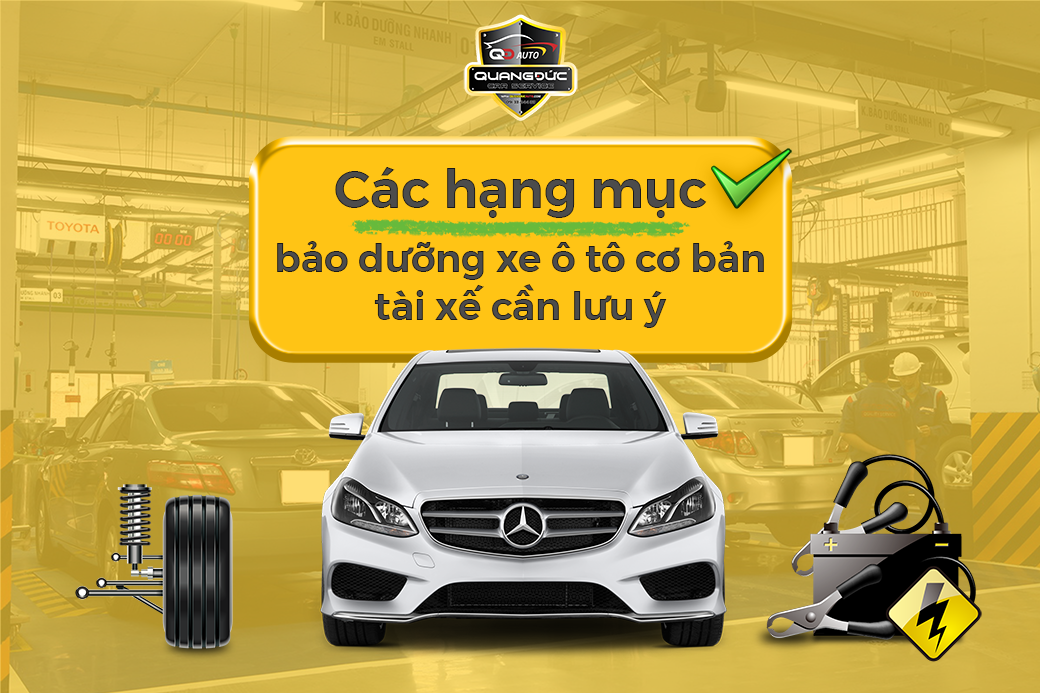 Các hạng mục bảo dưỡng xe ô tô cơ bản tài xế cần lưu ý