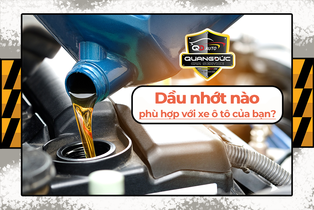 Dòng dầu nhớt nào phù hợp cho xe ô tô của bạn?