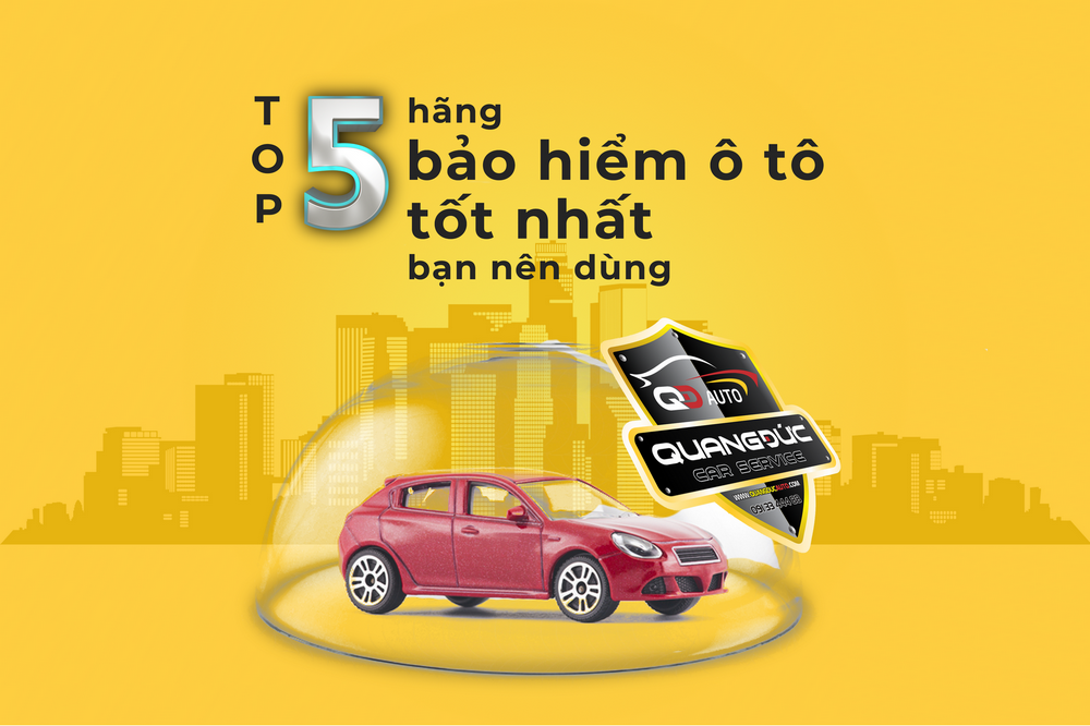 Top 5 hãng bảo hiểm xe ô tô tốt nhất bạn nên dùng