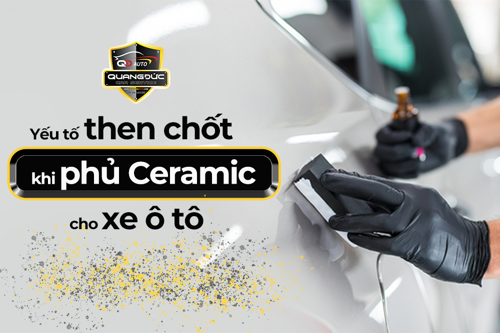 Yếu tố then chốt khi phủ Ceramic cho xe ô tô