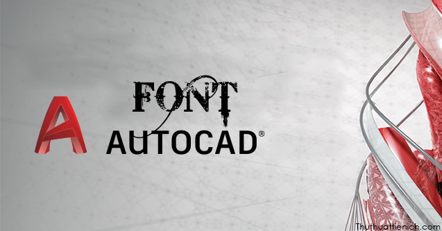 Font chữ tiếng việt cho Autocad đầy đủ nhất.