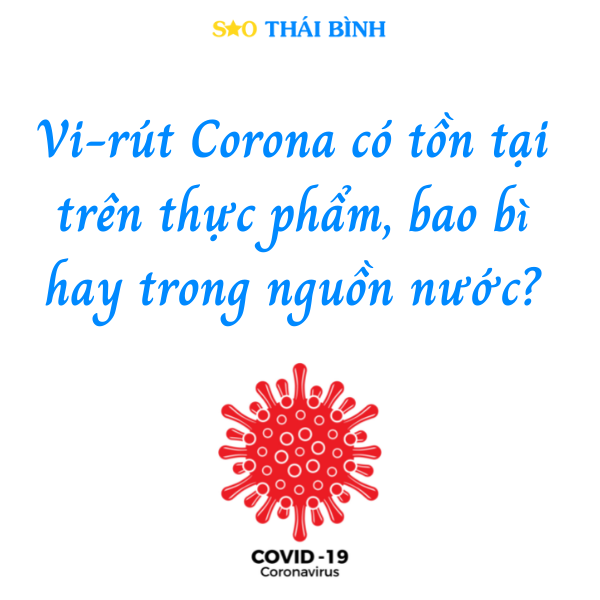 COVID-19 có tồn tại trên thực phẩm, bao bì hay nguồn nước không?