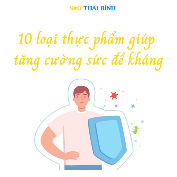 10 loại thực phẩm giúp tăng sức đề kháng, phòng tránh Covid-19