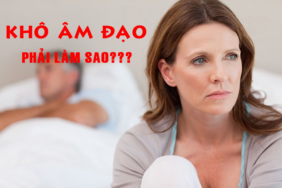 Khô âm đạo phải làm sao? Bí quyết kéo