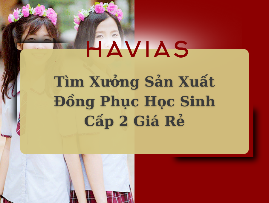 Tìm Xưởng Sản Xuất Đồng Phục Học Sinh Cấp 2 Giá Rẻ