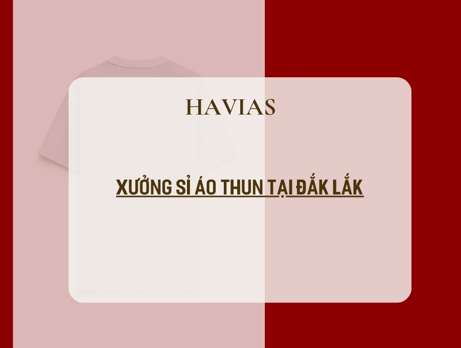 Xưởng sỉ áo thun tại Đắk Lắk