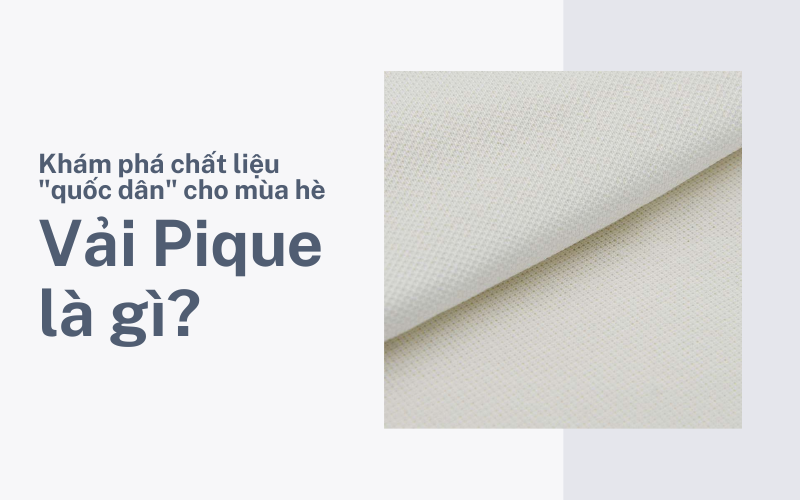 Vải Pique là gì? Khám phá chất liệu