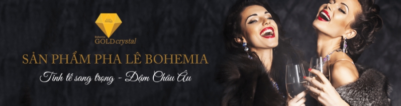 Pha lê Bohemia - Địa chỉ cung cấp các sản phẩm làm từ pha lê uy tín