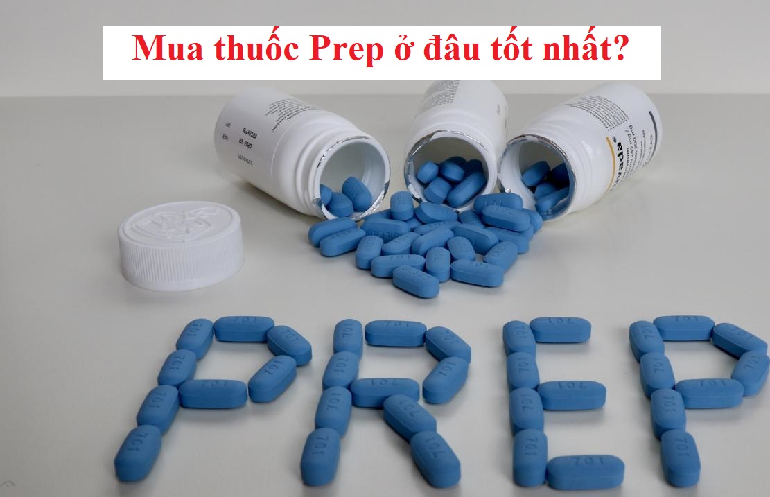 Mua thuốc Prep ở đâu tốt nhất hiện nay?