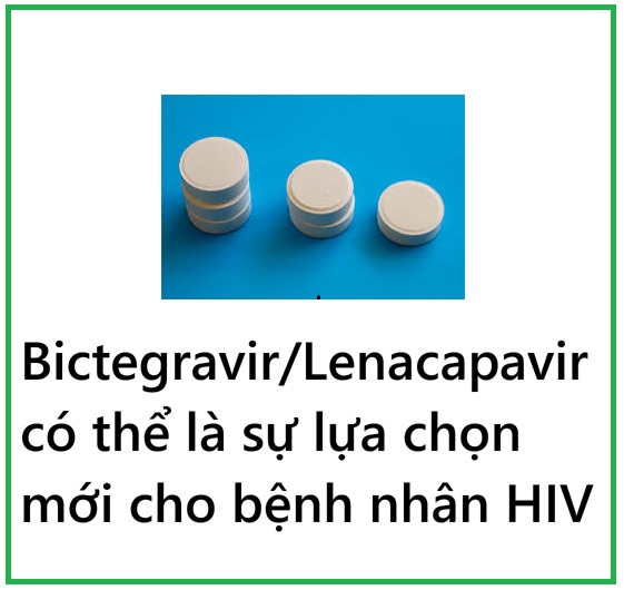 Dạng ARV kết hợp Bictegravir/ Lenacapavir có thể là lựa chọn mới cho người HIV