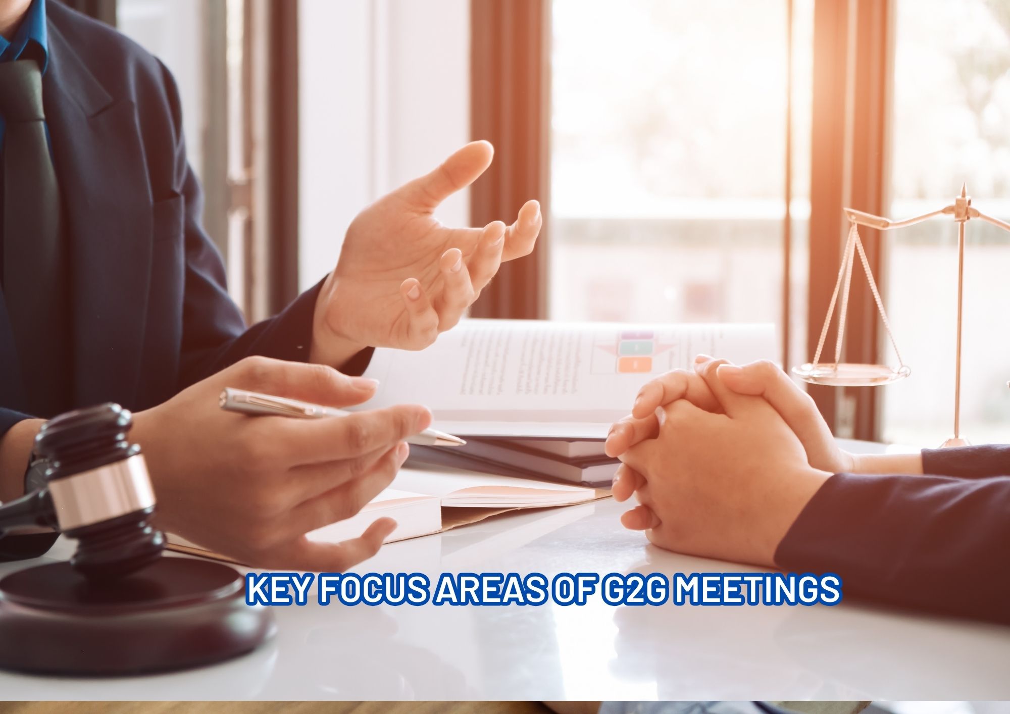 KEY FOCUS AREAS OF G2G'S MEETINGS