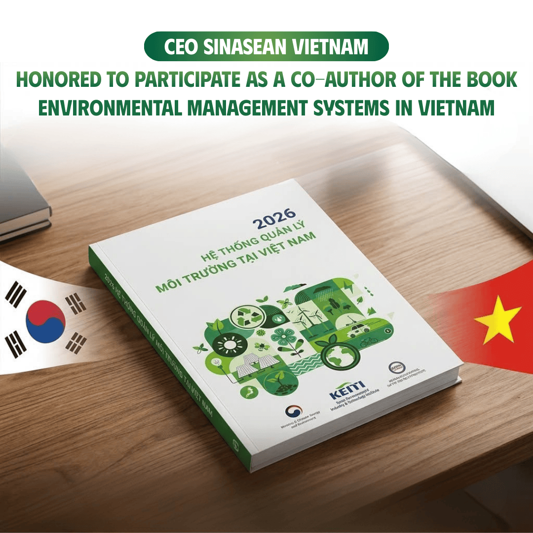 MR. LEE JONG HYUK, CEO OF SINASEAN VIETNAM, IS HONORED TO PARTICIPATE AS A CO-AUTHOR OF THE BOOK: “ENVIRONMENTAL MANAGEMENT SYSTEM IN VIETNAM 2026.”
