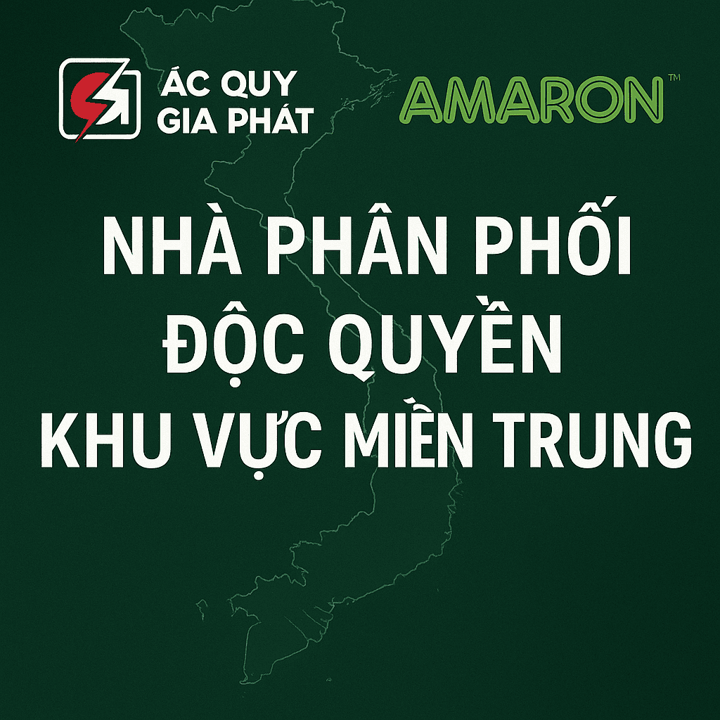 Ắc Quy Gia Phát: Nhà Phân Phối Độc Quyền Ắc Quy Amaron Tại Miền Trung – Mang Chất Lượng Vượt Trội Đến Mọi Nẻo Đường!