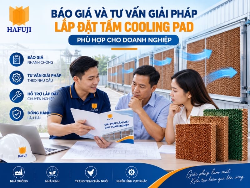 Báo giá và tư vấn giải pháp lắp đặt tấm Cooling Pad phù hợp cho doanh nghiệp