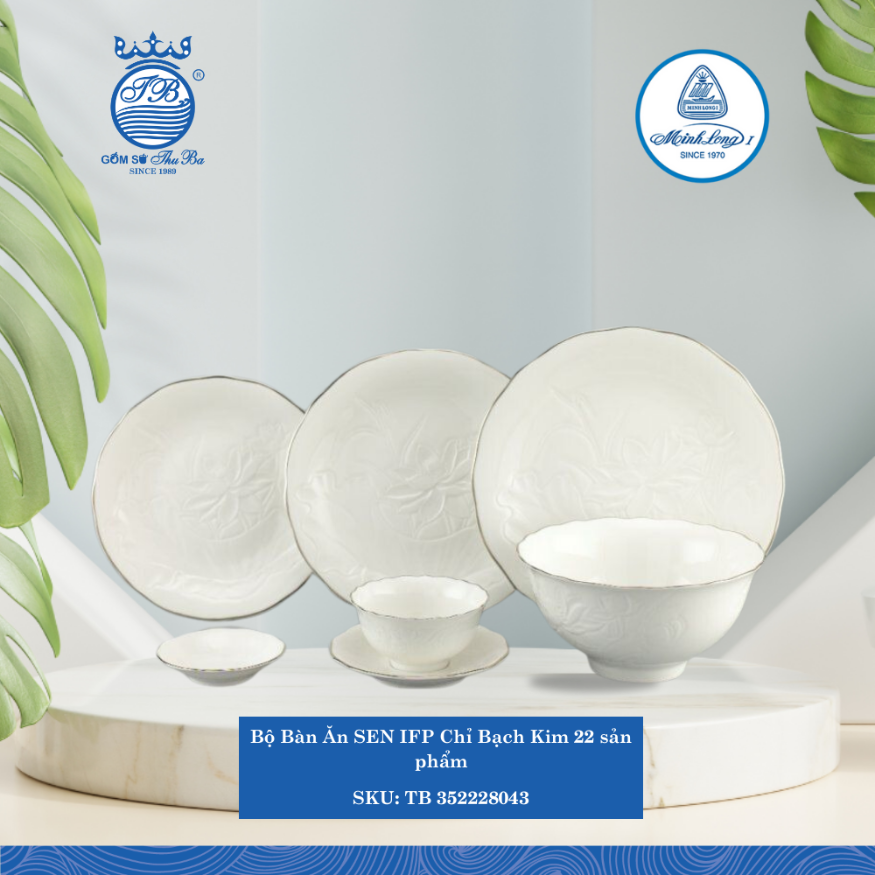 Bộ Đồ Ăn 22 Sản Phẩm Sen Chỉ Bạch Kim ML I Sứ TB 352228043