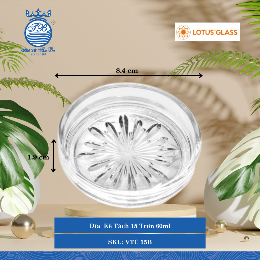 Đĩa Kê Tách 15 Trơn   Trơn Ø: 8.4cm 60ml Cao: 1.9cm 144 Cái/Thùng 12 Cái/Hộp Lotus Glass Thủy Tinh   VTC 15B