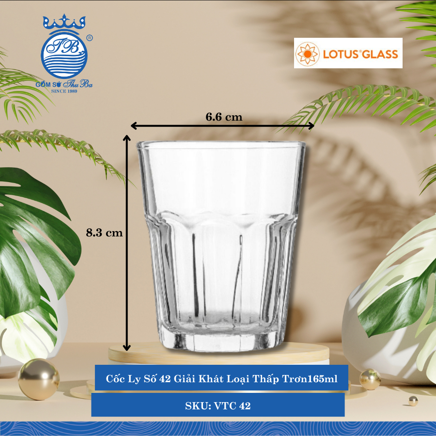 Ly Số 42 Trơn  Giải Khát Loại Thấp Trơn Ø: 6.6cm 165ml Cao: 8.3cm 72 Cái/Thùng 6 Cái/Hộp Lotus Glass Thủy Tinh   VTC 42