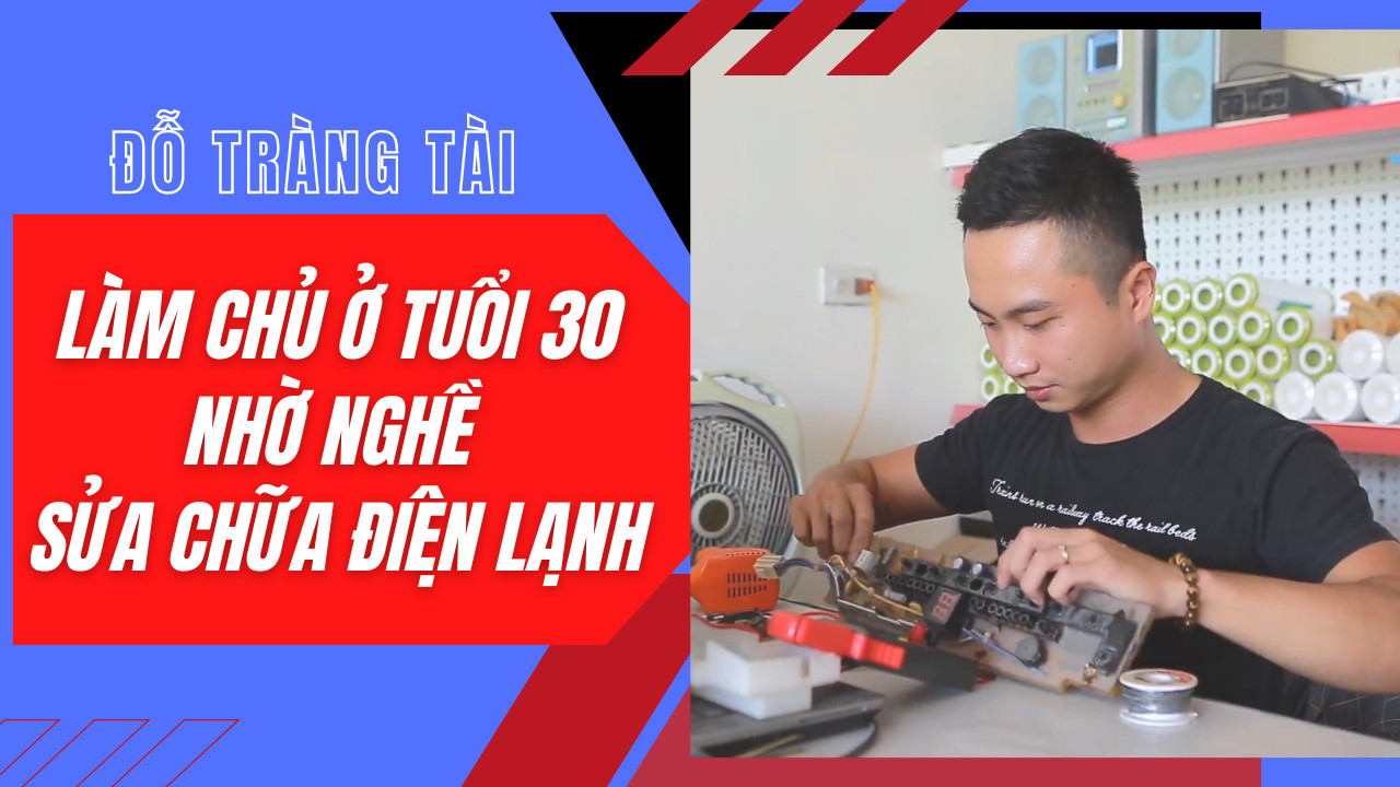 Chọn nghề điện lạnh làm bước đầu khởi nghiệp