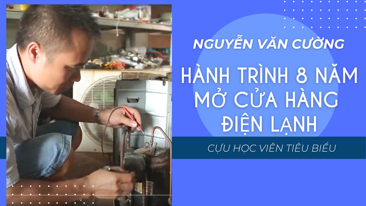 8 năm với nghề điện lạnh sẽ nhận lại gì