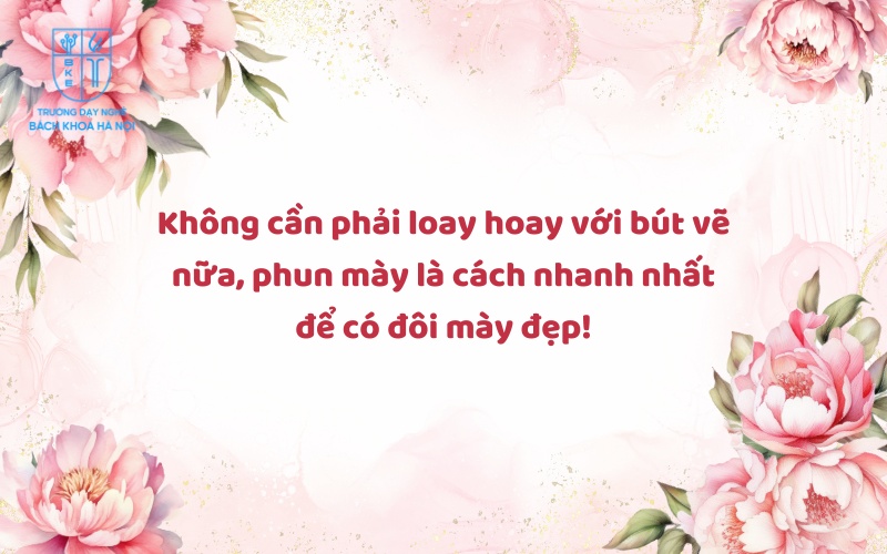 Kỹ thuật viên, chủ thẩm mỹ viện nên cập nhật nhanh chóng các STT quảng cáo phun mày hay, thú vị để “câu” tương tác