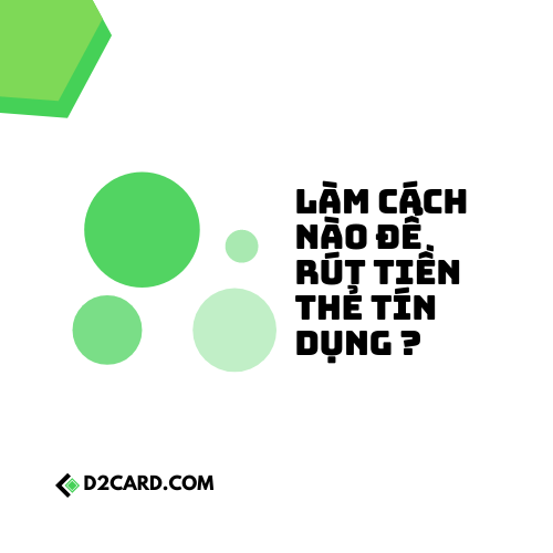 Cách Rút Tiền Thẻ Tín Dụng