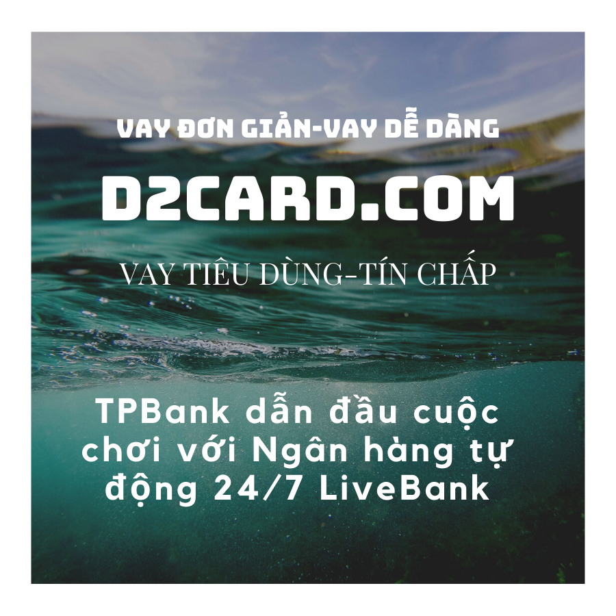TPBank dẫn đầu cuộc chơi với Ngân hàng tự động 24/7 LiveBank