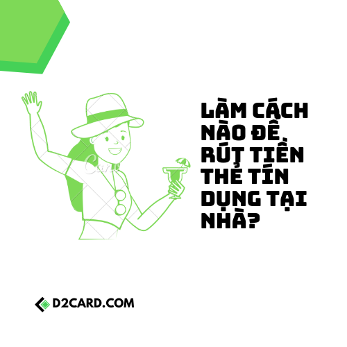 Rút tiền thẻ tín dụng tại nhà nhanh chóng dễ dàng 