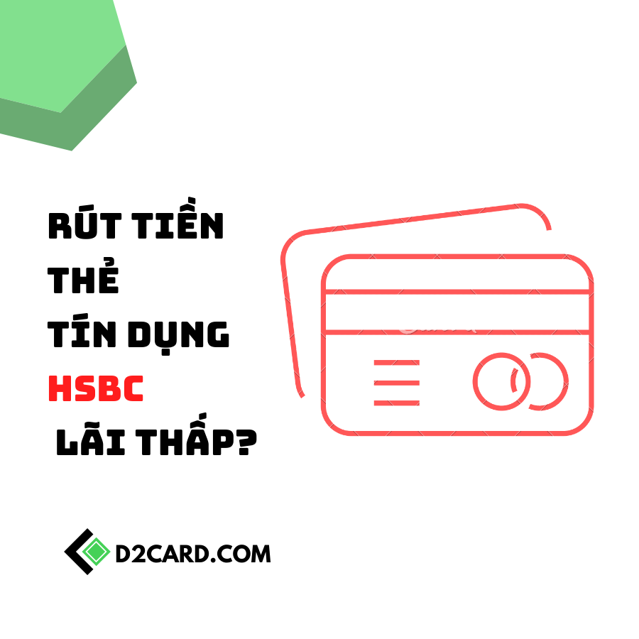 Rút Tiền Thẻ Tín Dụng HSBC