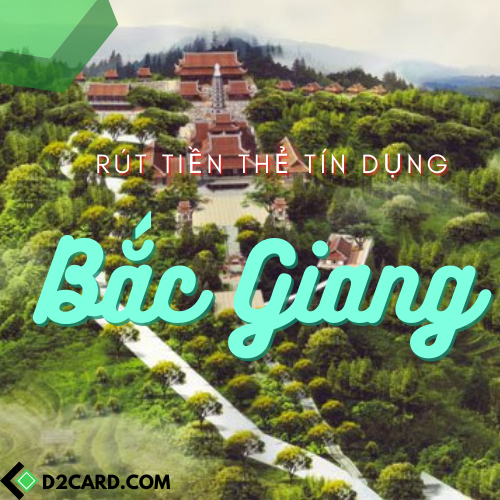 Cách rút tiền thẻ tín dụng tại Bắc Giang