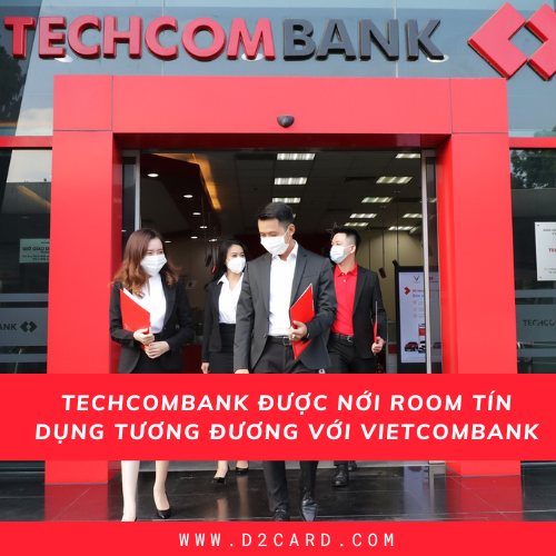 Techcombank được nới room tín dụng tương đương với Vietcombank