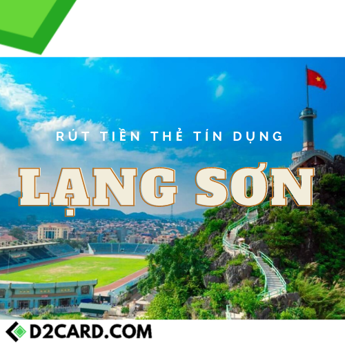 Rút tiền thẻ tín dụng Lạng Sơn