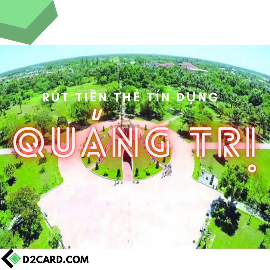 Rút tiền mặt thẻ tín dụng Quảng Trị