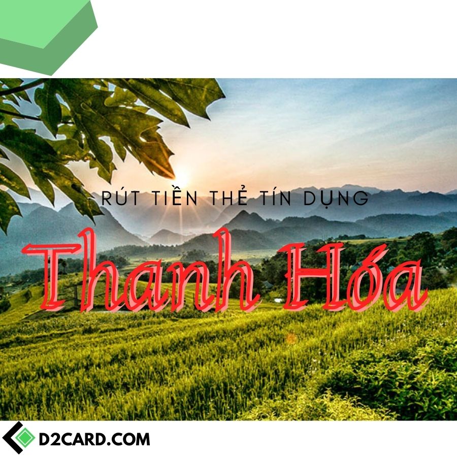 Rút tiền mặt thẻ tín dụng Thanh Hóa