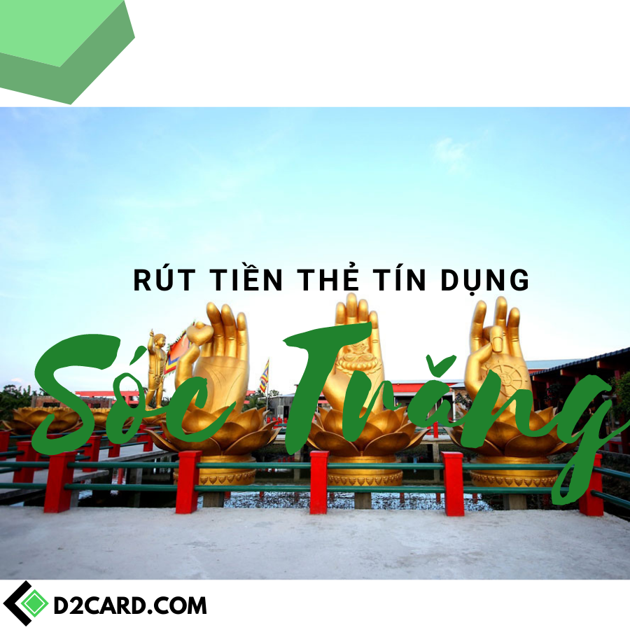 Rút tiền mặt thẻ tín dụng  Sóc Trăng