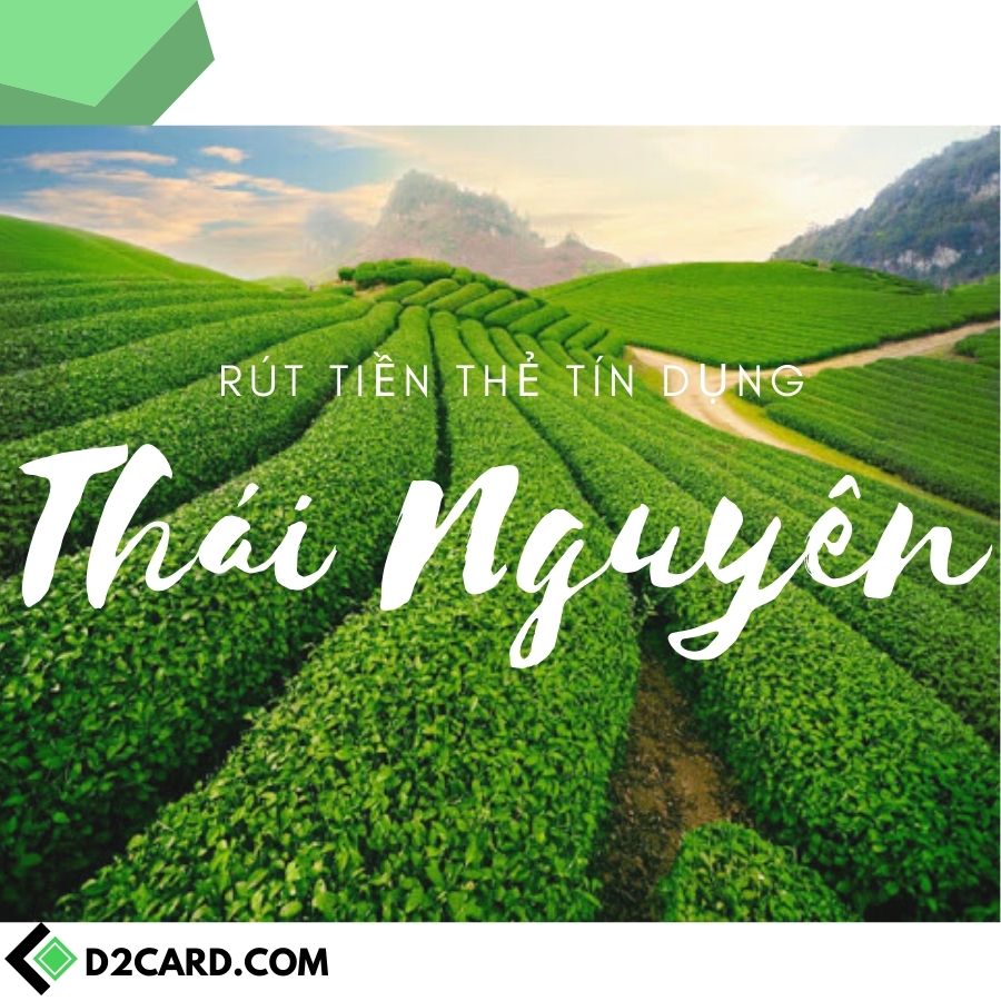 Rút tiền mặt thẻ tín dụng Thái Nguyên