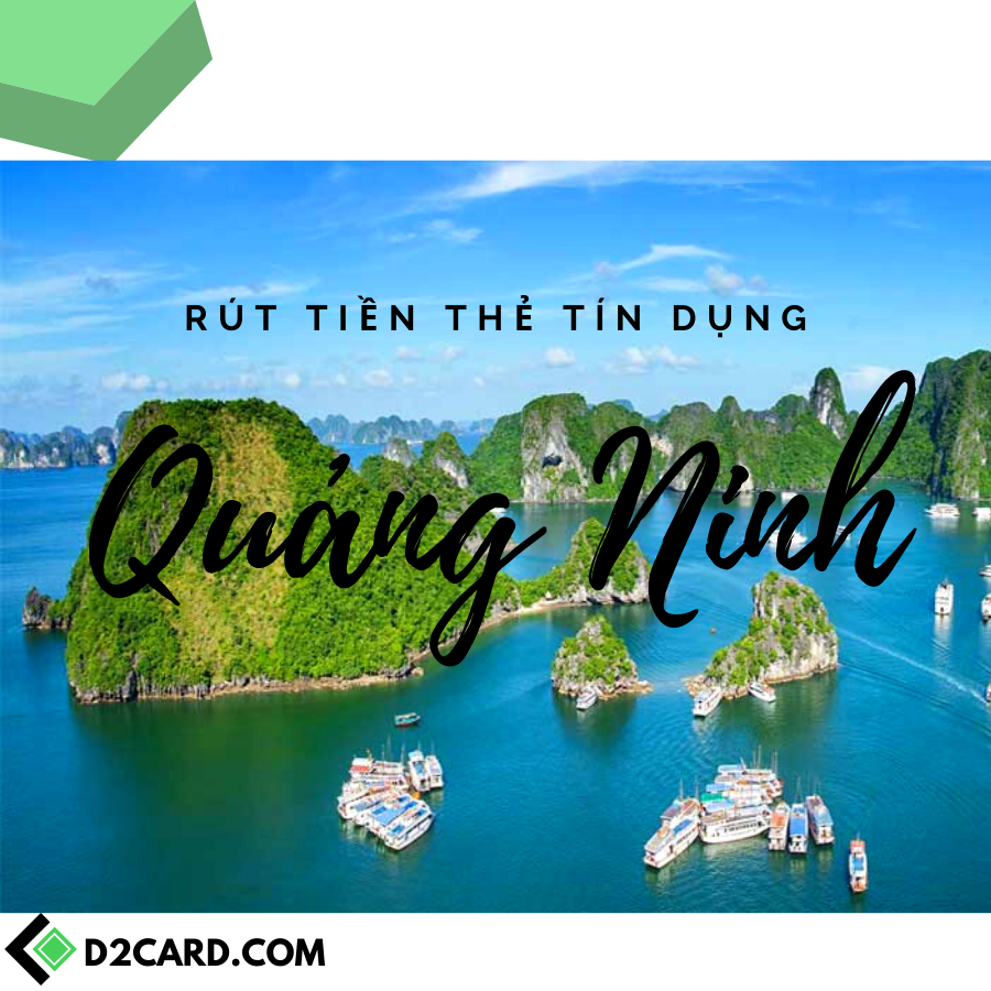 Rút tiền thẻ tín dụng Quảng Ninh
