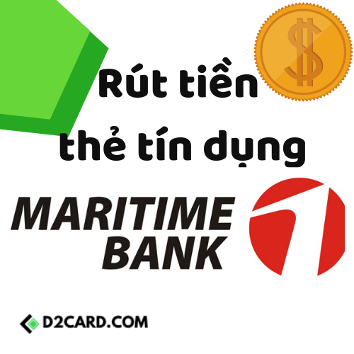 Rút tiền thẻ tín dụng Maritime Bank an toàn