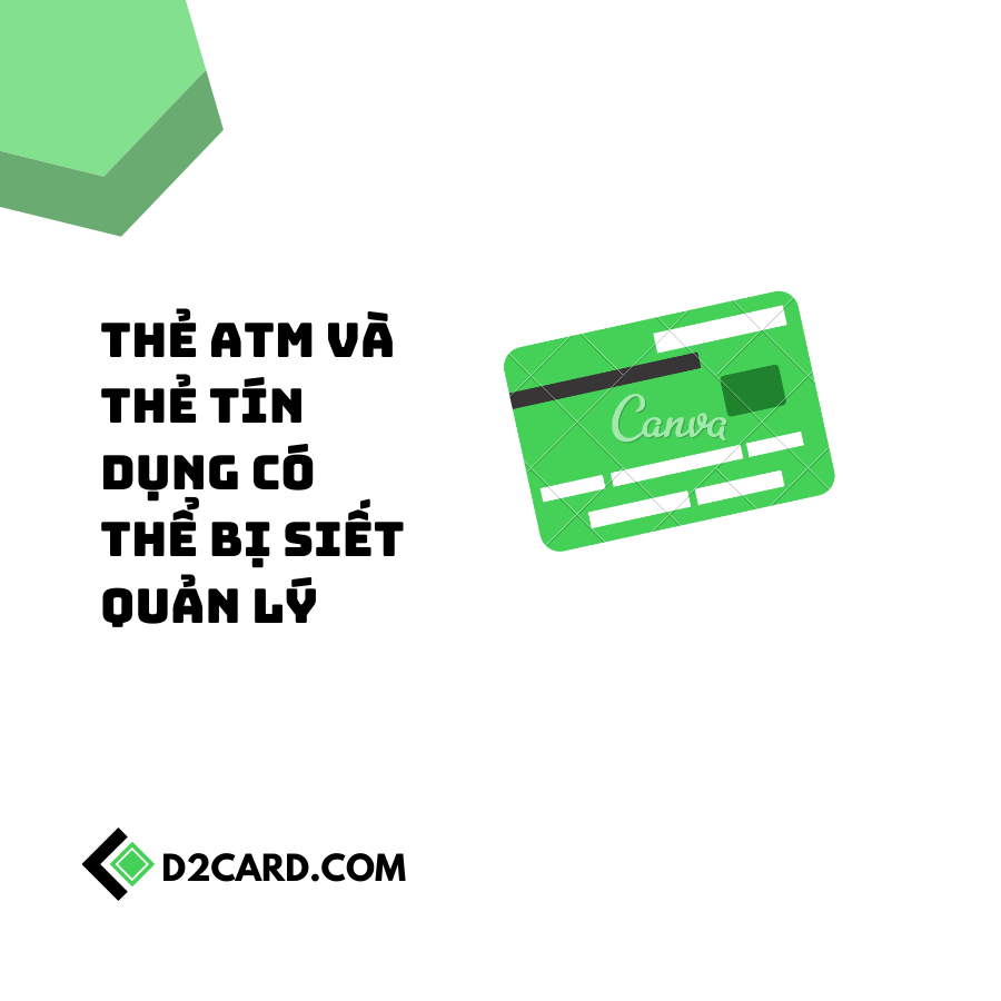 Thẻ ATM và thẻ tín dụng có thể bị siết quản lý