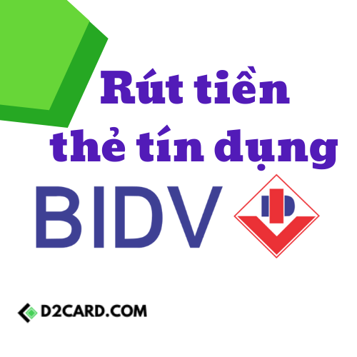 Cách rút tiền thẻ tín dụng BIDV