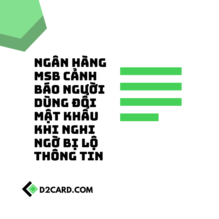 Ngân hàng MSB cảnh báo người dùng đổi mật khẩu khi nghi ngờ bị lộ thông tin