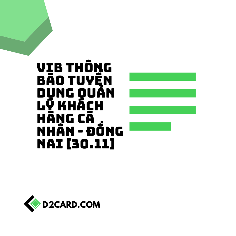 VIB Thông báo Tuyển dụng Quản lý khách hàng cá nhân - Đồng Nai [30.11]