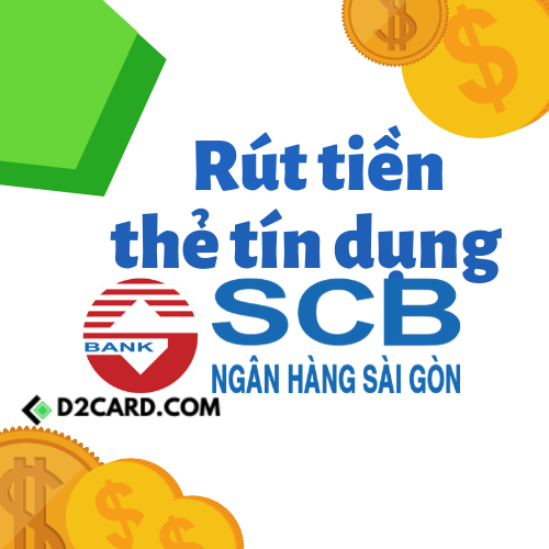 Hướng dẫn cách rút tiền thẻ tín dụng SCB từ A-Z