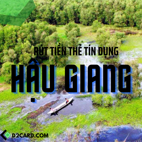 Cách rút tiền thẻ tín dụng Hậu Giang