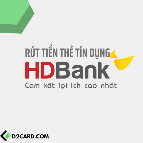 Cách rút tiền thẻ tín dụng HD Bank
