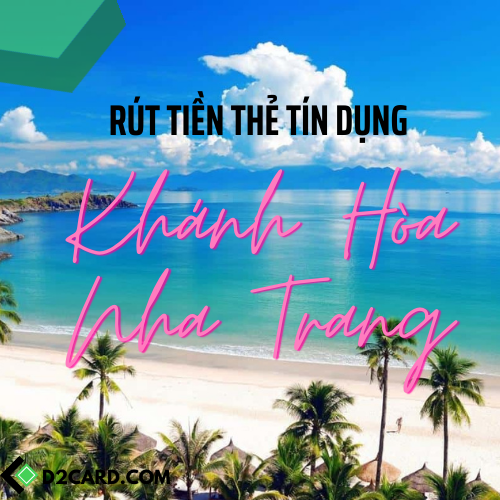 Cách rút tiền thẻ tín dụng Khánh Hòa - Nha Trang