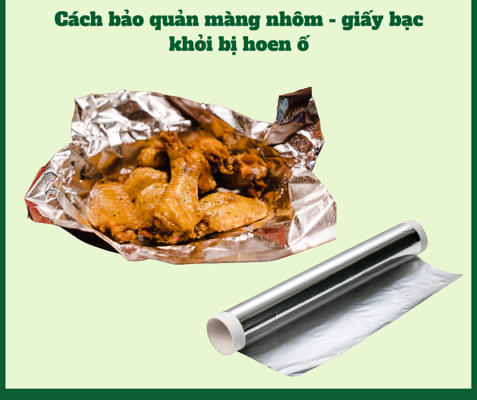 Cách bảo quản màng nhôm (giấy bạc) không bị hoen ố